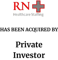 Announcement graphic for Private Investor acquisition of RN Healthcare Staffing